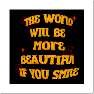 The World Will Be More Beautiful If You Smile Posters and Art